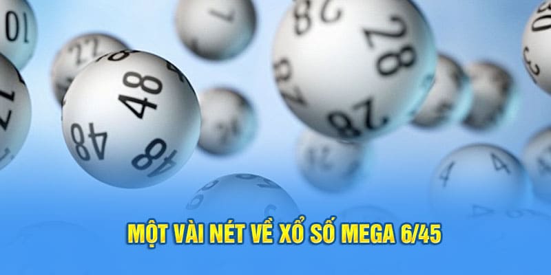 Giới thiệu xổ số Mega 6/45