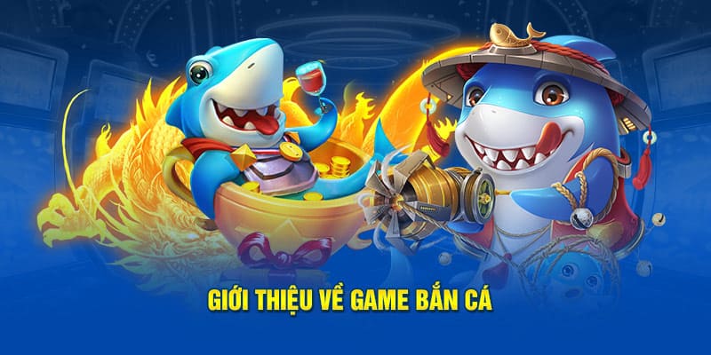 Giới thiệu game bắn cá thần rồng