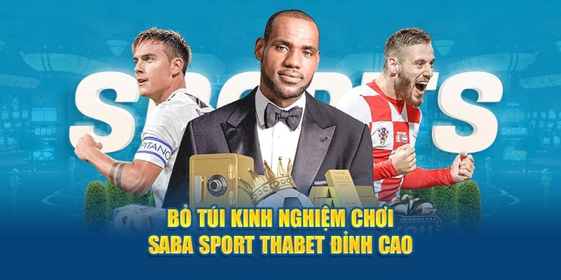 Kinh nghiệm đặt kèo tại saba sports thabet