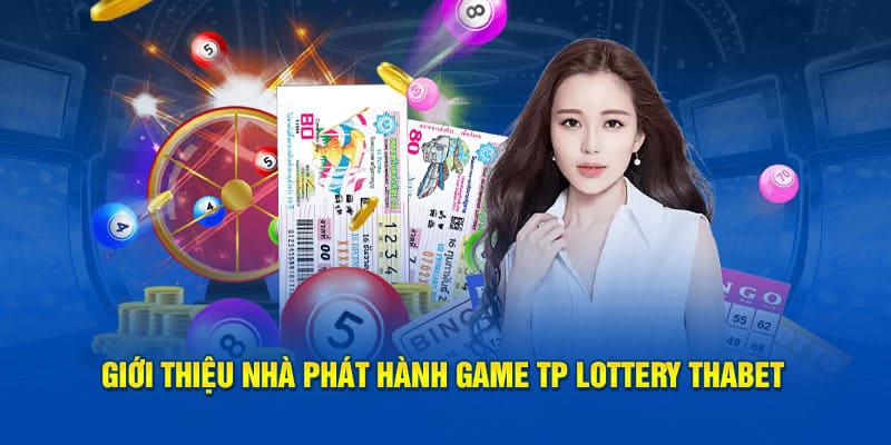 Giới thiệu nhà phát hành tp lottery thabet