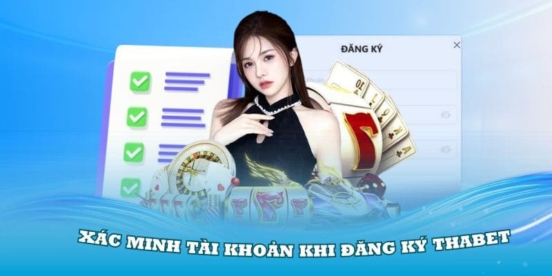 Xác minh tài khoản khi đăng ký thabet